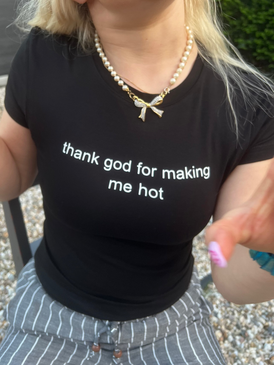 RAQUELLE - "thank god for making me hot" T-Shirt
